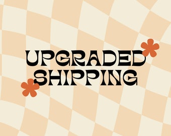 Upgraded Shipping