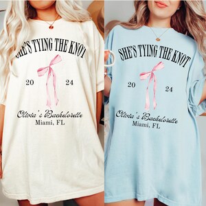Shes Tying The Knot Bachelorette Shirts, Coquette Bow Bachelorette, Coquette Aesthetic Bridesmaids Gifts, Custom Location Bachelorette Shirt