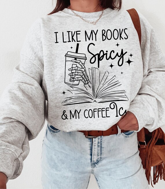 Books Spicy and Coffee Icy Sweatshirt, Id Rather Be Reading Crewneck, Smut Books Pullover, Smut Reader Shirt, Booktok Merch, Bookish Merch