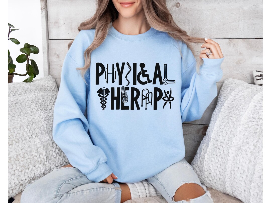 Physical Therapy Sweatshirt PT Sweatshirt Physical Therapy Etsy