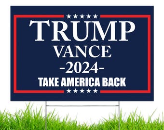 Made in America - Not China - Trump Vance 2024 yard sign Take America Back lawn Rally Placard Outdoor  16&quot; x 12&quot; 2 sided print with H-Stake