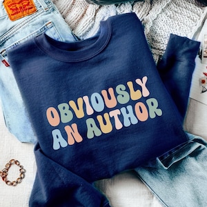 Duidelijk een auteurstrui, grappig cadeau voor schrijvers Sweatshirt, cadeau voor haar, grappig sarcastisch leesgrage sweater, pittige romanschrijver schattige top