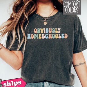 Ovviamente Homeschooled Comfort Colors Shirt Divertente Sarcastica Homeschooling Shirt Carino Sfacciato Sarcastico Homeschooler Regalo Gen Z Millennial Sarcasmo