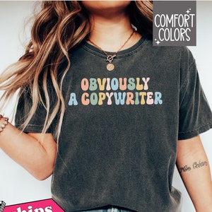 Obviously A Copywriter Comfort Colors Shirt, Funny Sarcastic Copywriting Shirt, Cute Sassy Journalist Shirt, Funny Coworker Writers Gift