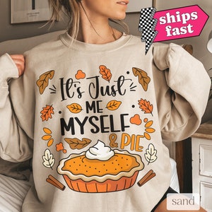 Funny Pumpkin Pie Sweatshirt, Thanksgiving Pumpkin Pie Shirt, Thick Thighs Sweatshirt, Thanksgiving Sweatshirt for Women, Single Life Shirt