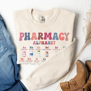 Pharmacy Alphabet Sweatshirt, Pharmacist Technician Medicine Shirt, Funny Pharmacy Tech Gift, ABCs of Filling Prescription Meds Sweatshirt