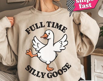 Full Time Silly Goose Sweatshirt, Silly Goose Shirt, Funny Goose Shirt, Goose Lover Gift, Silly Goose Tee, Goose Shirt for Fun Toddler Momma