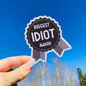 You Are An Idiot : ) Sticker for Sale by bugmachine