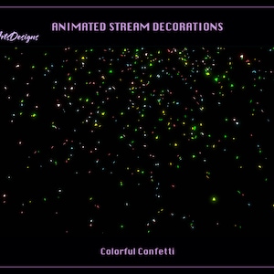 Puede incluir: Decoraciones animadas para transmisiones con confeti de colores cayendo sobre un fondo negro. El texto "Animated Stream Decorations" y "Colorful Confetti" es visible.