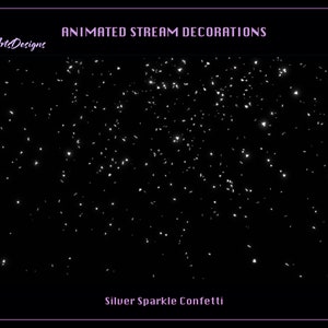 May include: Animated silver sparkle confetti on a black background. The text "Animated Stream Decorations" and "SanArtDesigns" are at the top of the image. The text "Silver Sparkle Confetti" is at the bottom of the image.