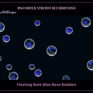 Könnte beinhalten: Animierte Stream-Dekorationen mit dunkelblauen Rosenblasen mit weißem Umriss und funkelnden Effekten. Der Text "Floating Dark Blue Rose Bubbles" befindet sich am unteren Rand des Bildes.