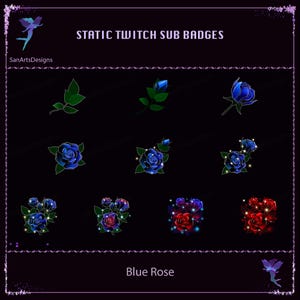 May include: A set of blue rose Twitch sub badges in various sizes and styles. The badges feature a single rose, a bouquet of roses, and a rose with sparkling stars. The text "STATIC TWITCH SUB BADGES" and "Blue Rose" are also included in the image.