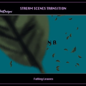 May include: A digital graphic featuring a large, blurred green leaf in the foreground, with smaller falling leaves against a teal background. The text "STREAM SCENES TRANSITION" and "Falling Leaves" are displayed.