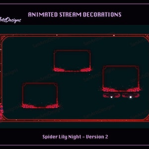 May include: Animated stream overlay with a red border and spider lily flowers. The overlay has three rectangular spaces for text or images. The text "Spider Lily Night - Version 2" is at the bottom of the overlay.