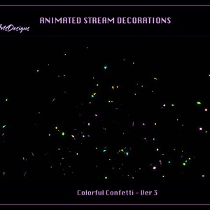 Puede incluir: Decoraciones animadas para transmisiones con confeti de colores en rosa, azul, verde y amarillo sobre un fondo negro. El texto "Colorful Confetti - Ver 3" est&aacute; en la parte inferior de la imagen.