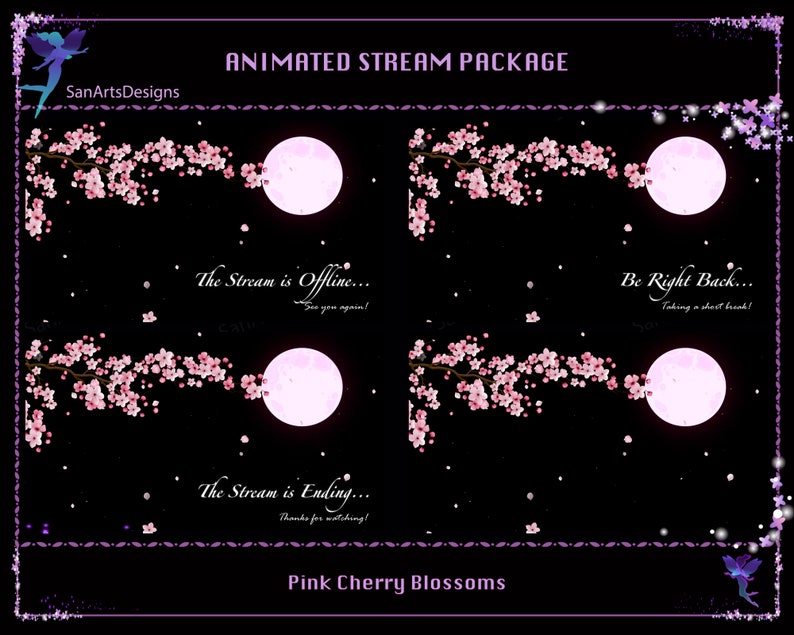 May include: Animated stream package with four different screens featuring a pink cherry blossom branch and a full moon against a black background with white stars. The text on the screens reads "The Stream is Offline... See you again!"  "Be Right Back... Taking a short break!"  "The Stream is Ending... Thanks for watching!" and "Pink Cherry Blossoms".