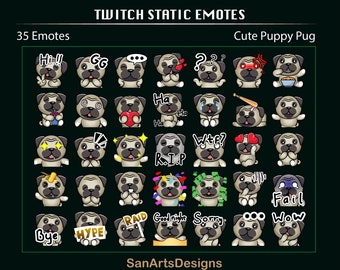 May include: A set of 35 Twitch static emotes featuring a cute pug dog in various poses and expressions. The emotes include "Hi!!", "GG", "Ha", "R.I.P", "Wtf?", "Fail", "Wow", "Bye", "Hype", "Raid", "Goodnight", and "Sorry".