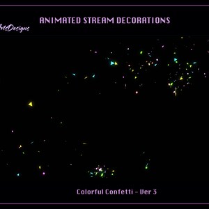 Puede incluir: Decoraciones animadas de transmisi&oacute;n con confeti de colores en rosa, azul, verde y amarillo sobre un fondo negro. El texto "Colorful Confetti - Ver 3" est&aacute; en la parte inferior de la imagen.