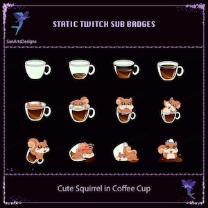 May include: A set of 10 Twitch sub badges featuring a cute cartoon squirrel in a coffee cup. The badges show the squirrel in different poses, including drinking coffee, peeking out of the cup, and even falling into the cup. The badges are designed in a cartoon style with bright colors and a playful feel.