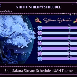 May include: A digital stream schedule template with a blue sakura theme. The design features a large blue tree, a dark blue background, and a schedule with floral accents. Text includes "Static Stream Schedule" and "Stream Schedule".