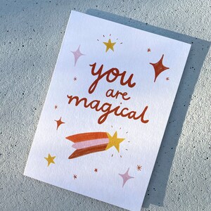 You Are Magical Card Love & Friendship Positivity Card Magic Card Everyday Card Card for Her Card for Friend Love Card image 2