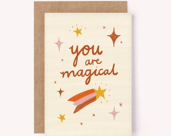 You Are Magical Card - Love & Friendship | Positivity Card | Magic Card | Everyday Card | Card for Her | Card for Friend | Love Card