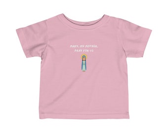 Mary, My Mother, Pray for Us Baby T-shirt - Catholic - Blessed Mother