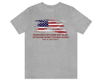 Freedom T-shirt - USA - Pope St. John Paul II - Gift - 4th of July - Father's Day