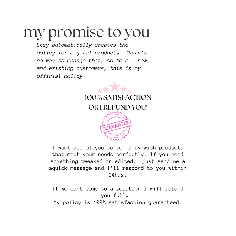 Op de afbeelding: Roze tekst op een witte achtergrond met de woorden "my promise to you". De tekst legt het 100% tevredenheidsgarantiebeleid van de Etsy-winkel uit. Een roze sterbeoordeling en een roze stempel met het woord "Guarantee" zijn inbegrepen.