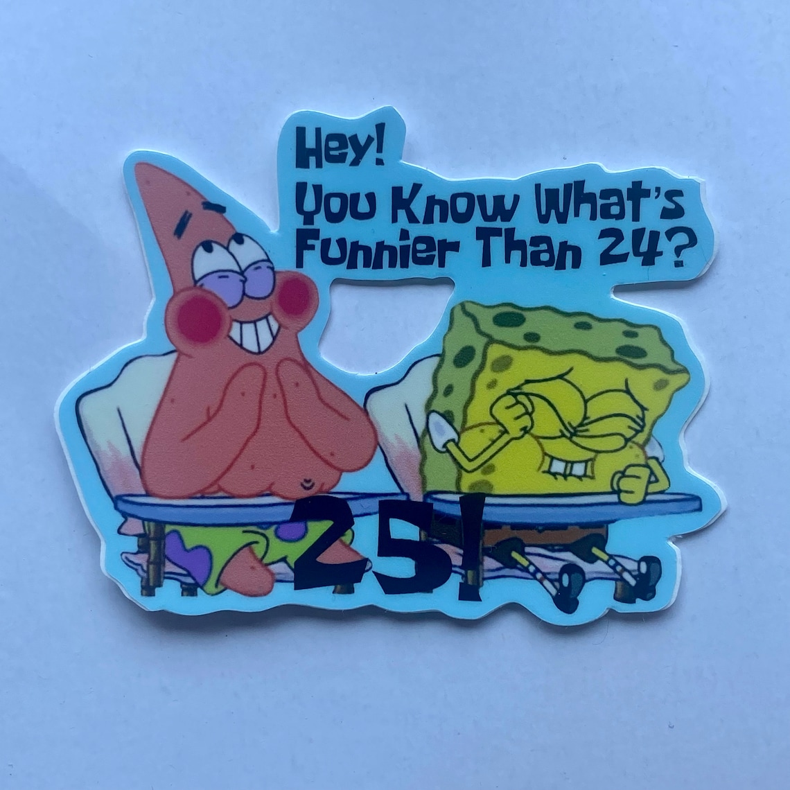 Spongebob 25 Birthday Sticker Spongebob Meme Better Than 24 - Etsy