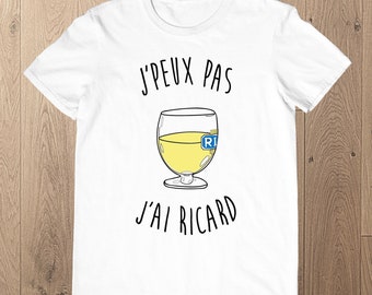 T-shirt Je peux pas j'ai Ricard | T-shirt Homme Humour | T-shirt cadeau anniversaire | T-shirt Personnalisé | T-shirt Alcool