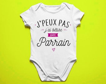 Body bébé | Je peux pas j'ai bêtise avec parrain| Bodies bébé | Body Personnalisé | Cadeau de naissance | Demande parrain | Idée cadeau