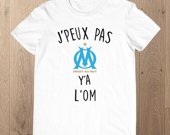 T-shirt Je peux pas j'ai L'OM | T-shirt Homme Humour | T-shirt cadeau anniversaire | T-shirt Personnalisé | personnalisation