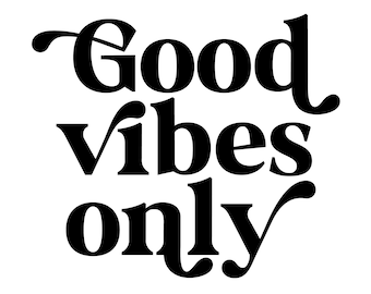 Good Vibes Only - Instant Digital Download SVG, PNG, EPS, Pdf, Jpg
