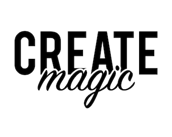 Create Magic - Instant Digital Download SVG, PNG, EPS, Pdf, Jpg