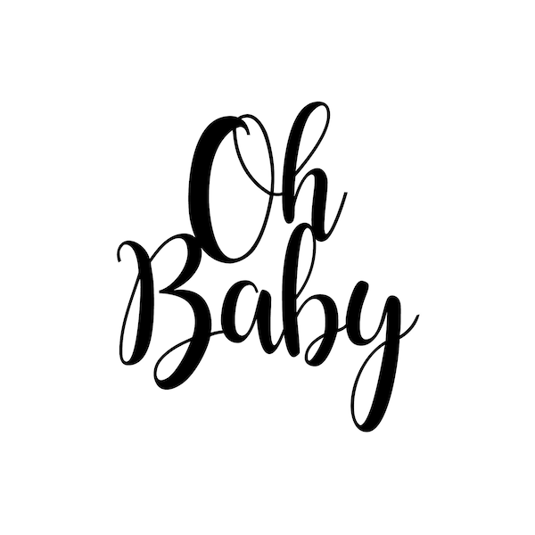 Oh Baby Instant Download SVG, PNG, EPS, Pdf, Jpg Digital Download