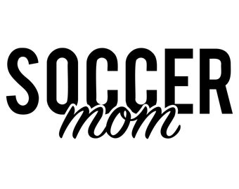 Soccer Mom - Instant Download SVG, PNG, EPS, Pdf, Jpg Digital Download