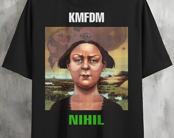 Kmfdm T Shirt, Kmfdm Nihil Shirt, Industrial Band Shirt Shirt, Unisex Shirt, Gift for Friends  KM89