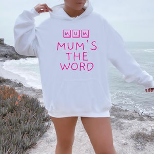 Mum’s The Word Hoodie | Mothers Day Gift | Mum Hoodie | Mama Hoodie | Gift for Mum | Mom Hoodie | New Mum Gift | Cosy Hoodie for Her