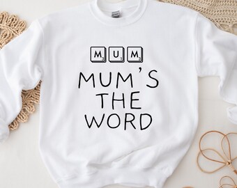 Mum’s The Word Sweatshirt | Mothers Day Gift | Mum Jumper | Mama Sweater | Gift for Mum | Mom Sweatshirt | Cosy Jumper for Her