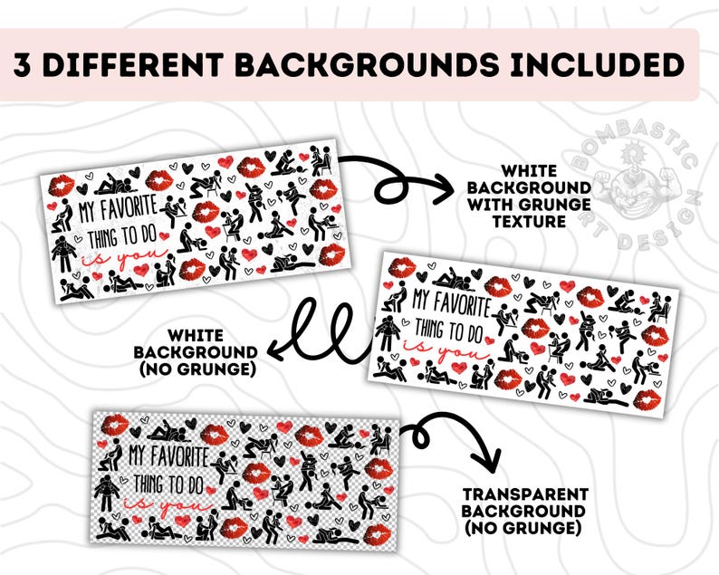 May include: Three digital backgrounds featuring a graphic design with the text "My favorite thing to do is you" surrounded by red lips and stick figures in various poses. The backgrounds are white with grunge texture, white without grunge texture, and transparent.
