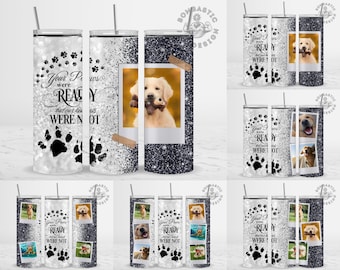 Pet Dog Memorial Tumbler Wrap Sublimation PNG 20oz Skinny, Photo Picture Tumbler Wrap, Your Paws Were Ready Tumbler, Pet Loss Gift Digital