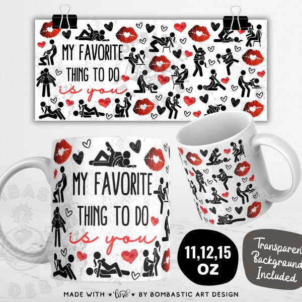 Meine Lieblingsbeschäftigung, sind Sie Becher Wrap 11 Unze 12 Unze 15 Unze lustige Valentine Sublimation Design (PNG)