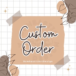Puede incluir: Una nota de papel tostado con bordes desgarrados y fondo blanco. La nota tiene un borde de cinta marrón y el texto "Custom Order" en letra cursiva negra. El texto "BombasticArtDesign" está en negro debajo del texto en cursiva. La nota está sobre un fondo de cuadrícula blanca con dos diseños florales abstractos marrones y tostados.