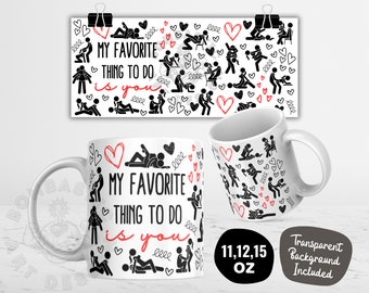 My Favorite Thing Mug Wrap 11oz 12oz 15oz Funny Valentine Sublimation Design (PNG)