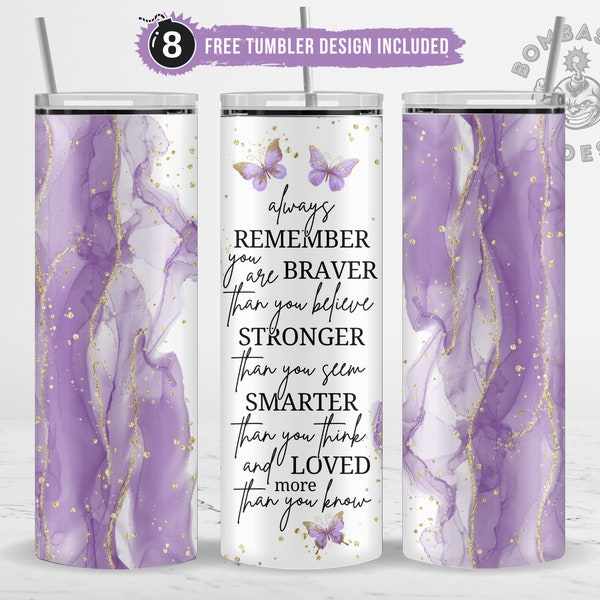 Motivational Quote Tumbler Wrap PNG 20oz Skinny, Always Remember You Are Braver Tumbler Purple Alcohol Ink Sublimation Positive Affirmations