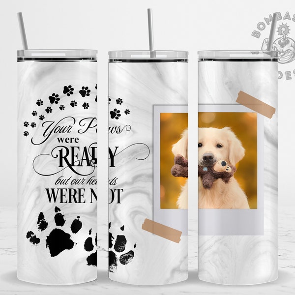 Pet Dog Memorial Tumbler Wrap Sublimation PNG 20oz Skinny, Photo Picture Tumbler, Vos pattes étaient prêtes Tumbler, Cadeau de perte d’animal de compagnie - Marbre blanc