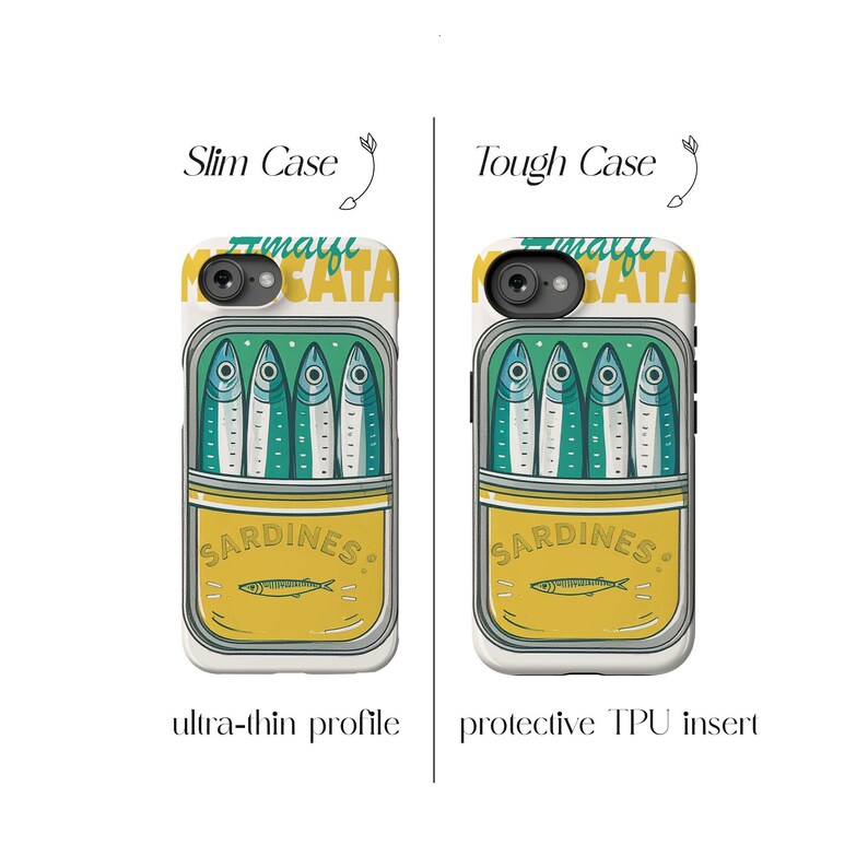 May include: Two phone cases with a sardine can design. The left case is a slim case, and the right case is a tough case. Both cases feature a yellow can with the word "SARDINES" and illustrations of sardines.