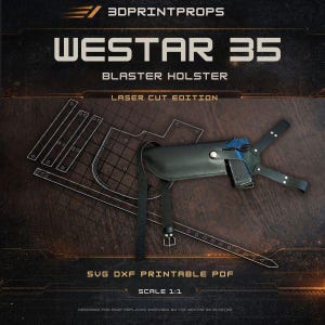 May include: A black Westar 35 blaster holster with straps and a metal buckle, displayed alongside laser-cut pattern pieces on a dark background. The text reads 3DPRINTPROPS, WESTAR 35 BLASTER HOLSTER, LASER CUT EDITION, SVG DXF PRINTABLE PDF, SCALE 1:1.