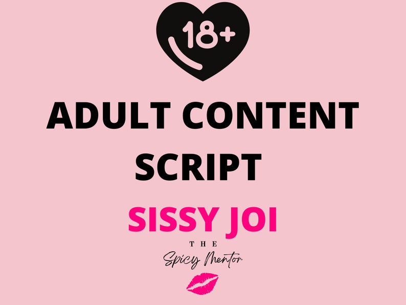 JOI Script Sissy | Adult Industry JOI Scripts | Onlyfans JOI Scripts | Twitch Camgirl Snapchat Fansly Scripts 